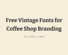 74 Best Free Vintage Fonts for Coffee Shop Branding