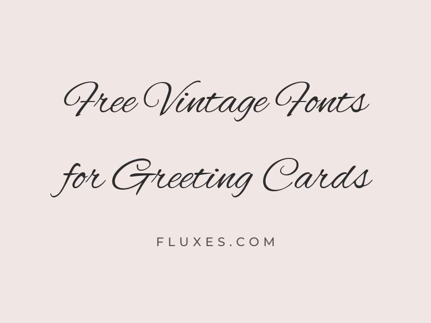 60 Best Free Vintage Fonts for Greeting Cards
