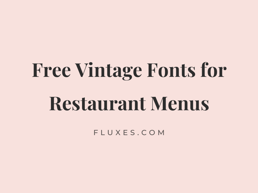 64 Best Free Vintage Fonts for Restaurant Menus
