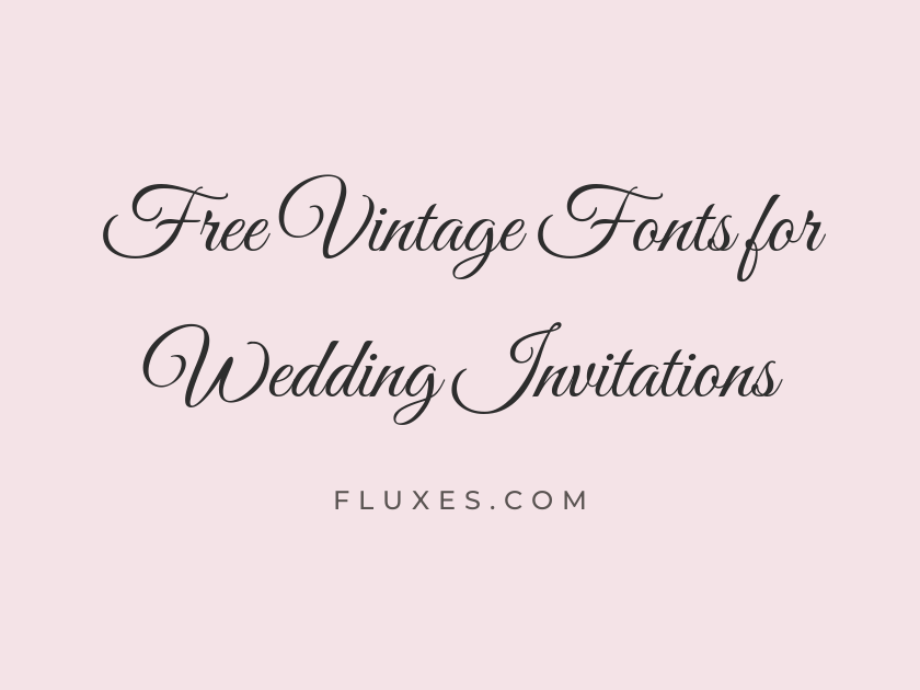 66 Best Free Vintage Fonts for Wedding Invitations