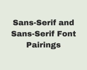 10 Best Sans-Serif and Sans-Serif Font Pairings