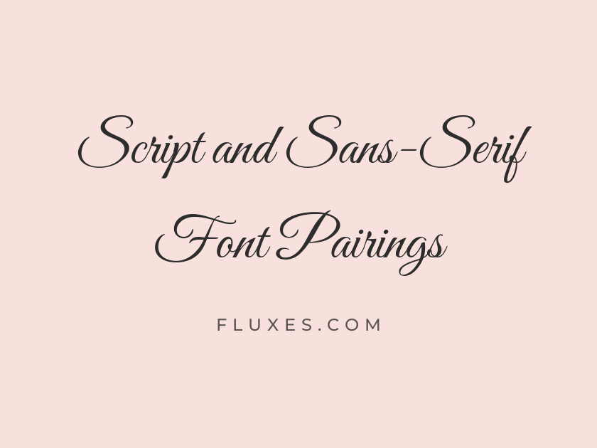 11 Best Script and Sans-Serif Font Pairings