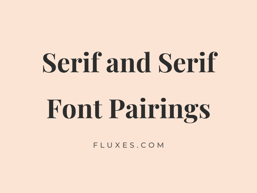 10 Best Serif and Serif Font Pairings