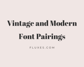 10 Best Vintage and Modern Font Pairings