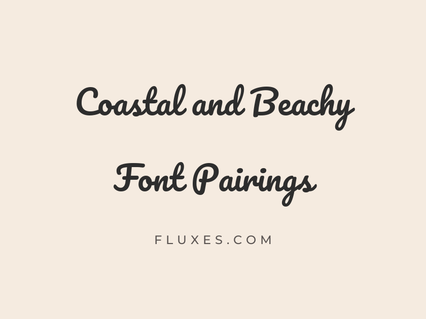 10 Coastal and Beachy Font Pairings