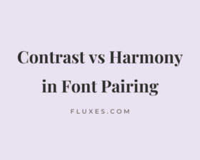 34 Examples of Contrast vs Harmony in Font Pairing