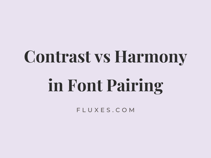 34 Examples of Contrast vs Harmony in Font Pairing