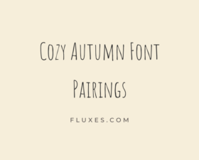 36 Cozy Autumn Font Pairings
