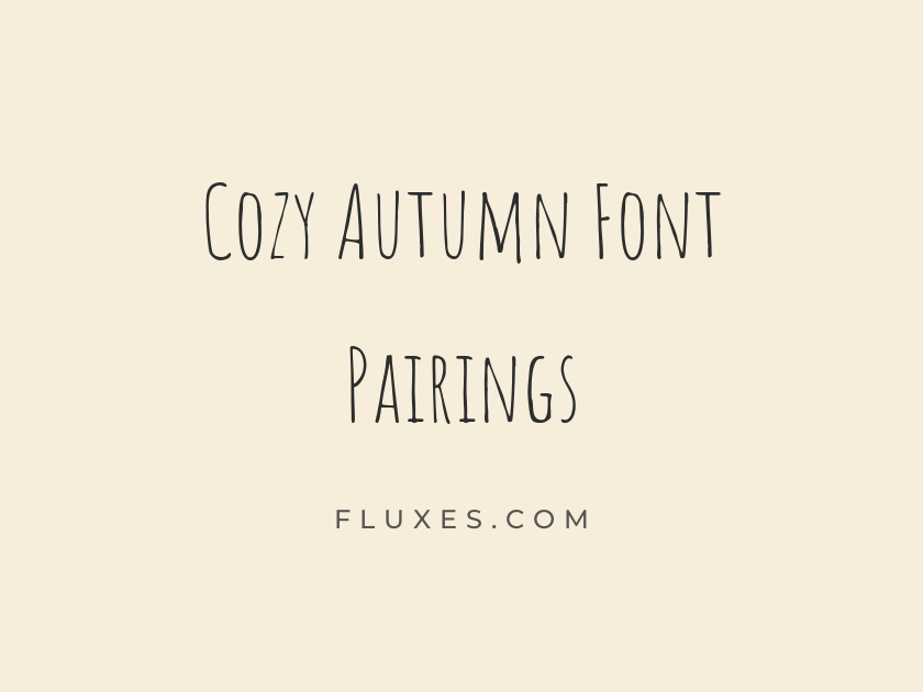 36 Cozy Autumn Font Pairings