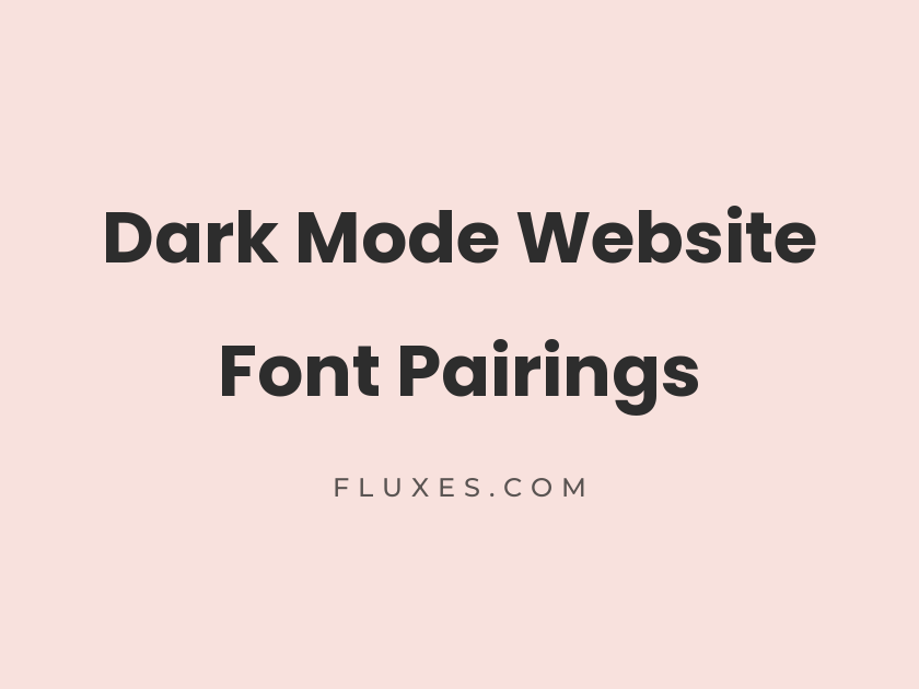 35 Dark Mode Website Font Pairings