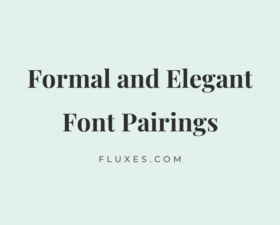 10 Formal and Elegant Font Pairings