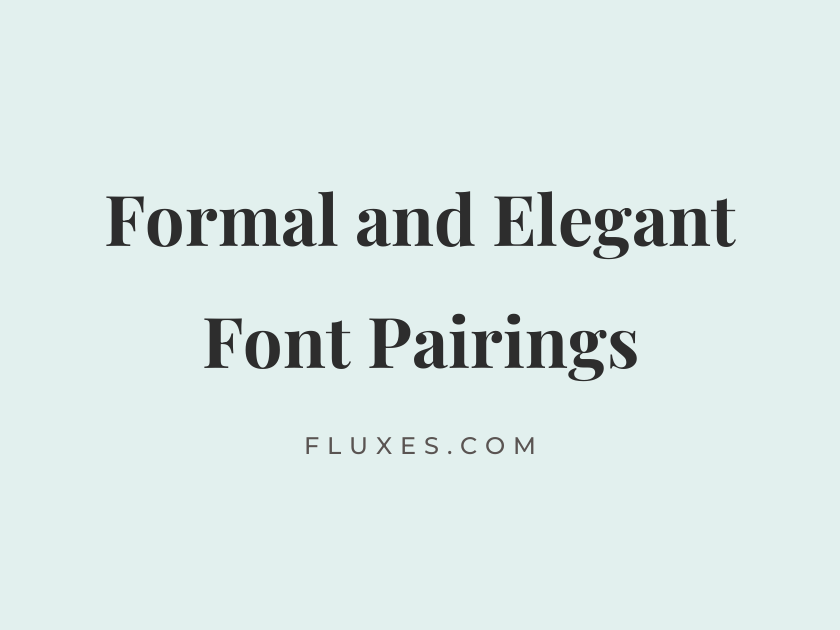 10 Formal and Elegant Font Pairings