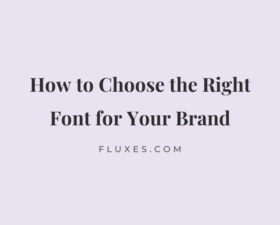 How to Choose the Right Font for Your Brand
