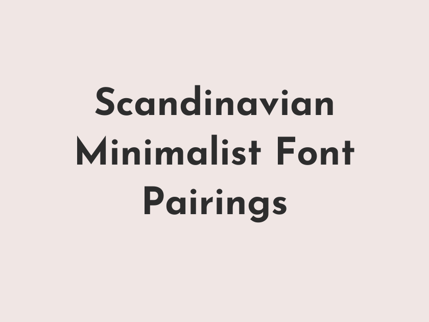 34 Scandinavian Minimalist Font Pairings