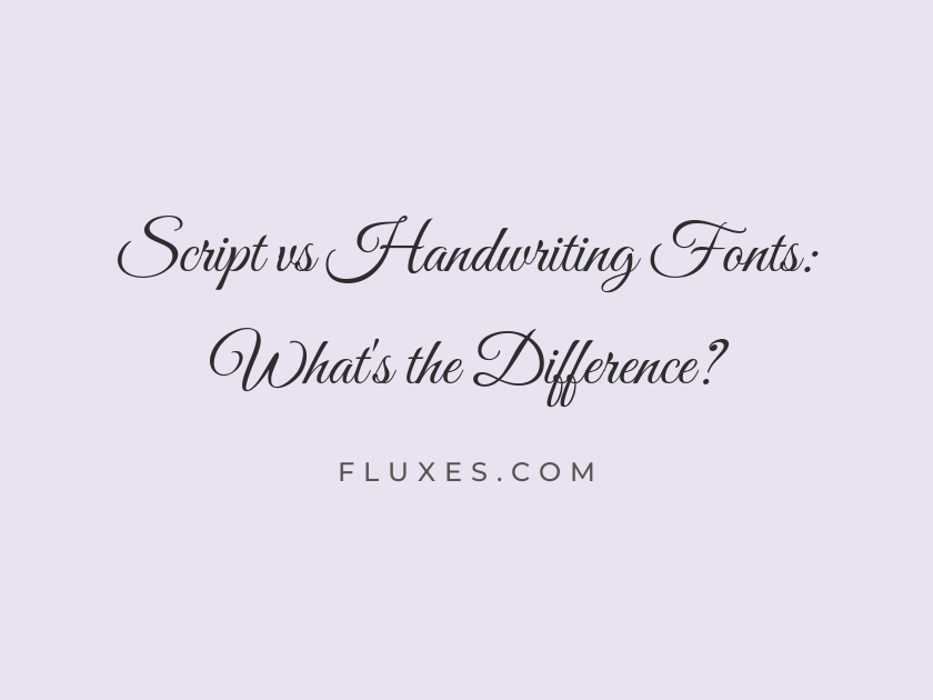 15 Script vs Handwriting Fonts: What’s the Difference?