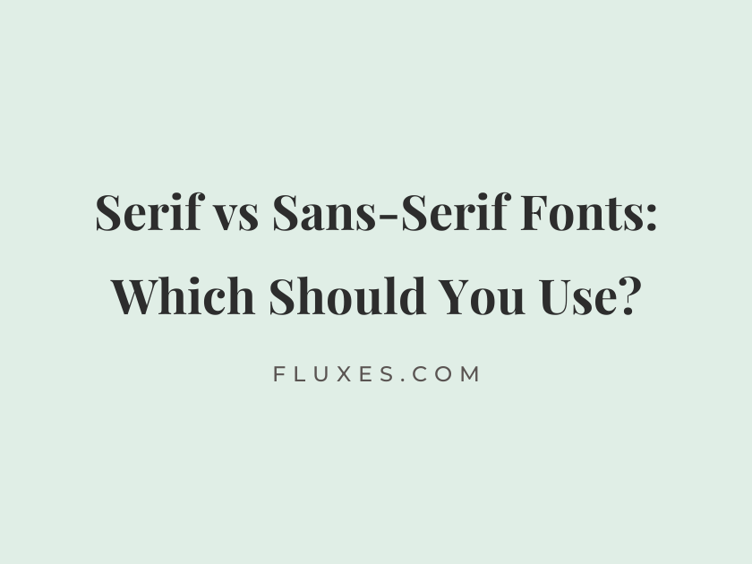 15 Serif vs Sans-Serif Fonts: Which Should You Use?